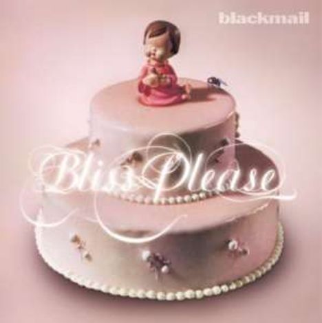 Blackmail: Bliss Please (remastered), 2 LPs und 1 CD