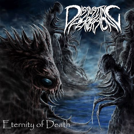 Disgusting Perversion: Eternity Of Death, CD