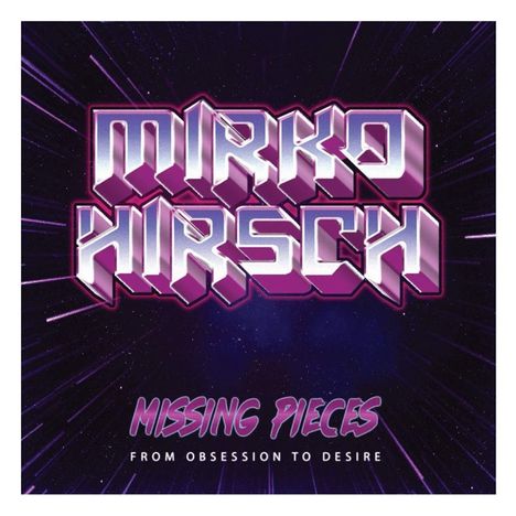 Mirko Hirsch: Missing Pieces: From Obsession To Desire, CD