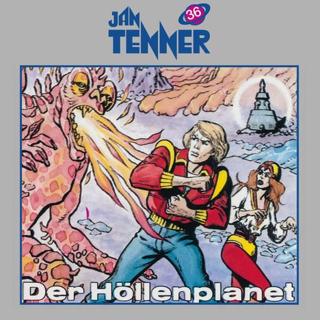 Oben steht "Jan Tenner 36", unten "Der Höllenplanet". Illustration: Monster speit Feuer auf eine fliehende Person.
