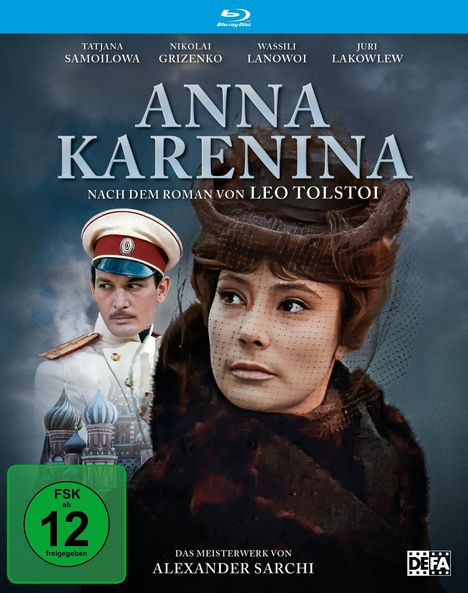 Text: "Anna Karenina. Nach dem Roman von Leo Tolstoi. FSK ab 12. Das Meisterwerk von Alexander Sarchi."  
Ein Mann und eine Frau in historischer Kleidung.