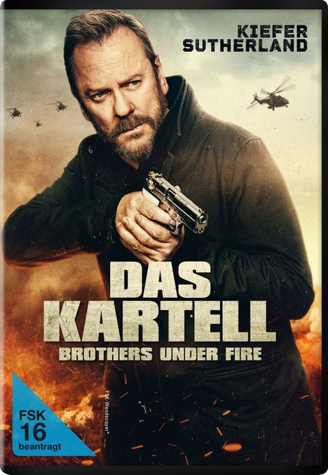 Text: „Kiefer Sutherland, DAS KARTELL, BROTHERS UNDER FIRE, FSK 16 beantragt.“ Mann mit Waffe, Hubschrauber im Hintergrund.