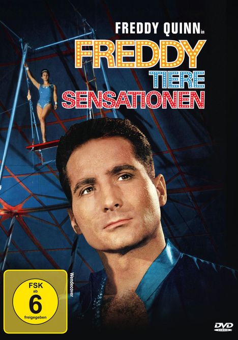"Freddy Quinn in Freddy Tiere Sensationen". Gesicht eines Mannes im Vordergrund, Artistin in Zirkusumgebung. FSK 6.