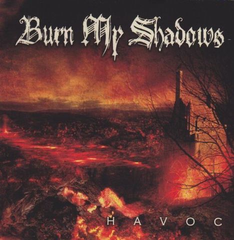 Burn My Shadows: Havoc, CD