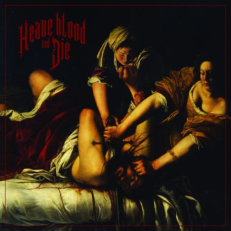 Heave Blood &amp; Die: Heave Blood And Die, LP