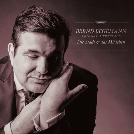 Bernd Begemann: Die Stadt &amp; das Mädchen (Feat. Kai Dorenkamp), CD