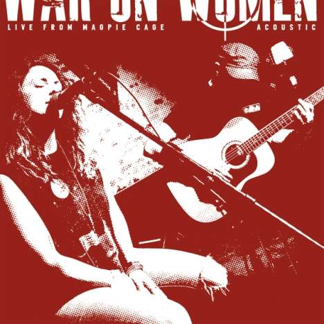 War On Women: Live From Magpie Cage Acoustic (White Vinyl), Single 7"