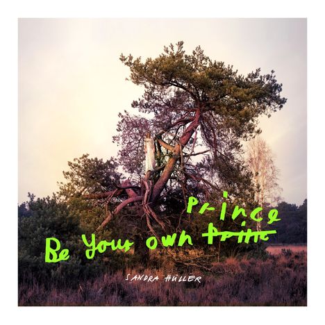 Sandra Hüller: Be Your Own Prince, LP