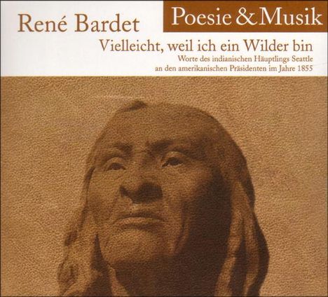 Rene Bardet: Vielleicht,weil ich ein Wilder bin, CD