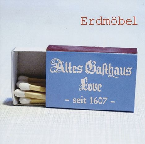 Erdmöbel: Altes Gasthaus Love, CD