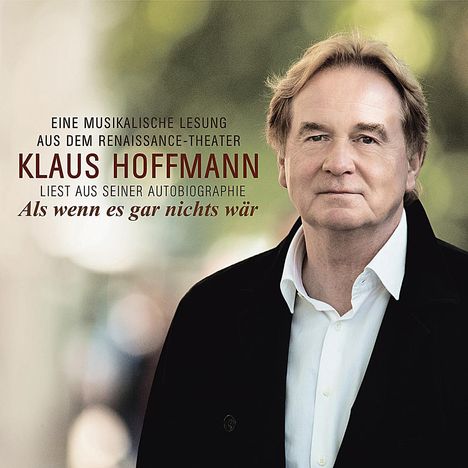 Klaus Hoffmann: Als wenn es gar nichts wär: Klaus Hoffmann liest aus seiner Autobiographie, 2 CDs