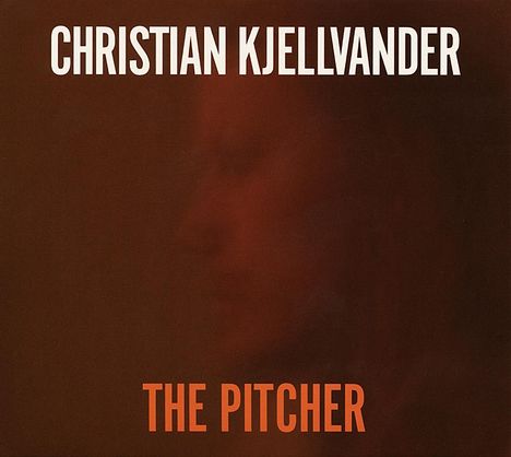 Christian Kjellvander: The Pitcher, CD