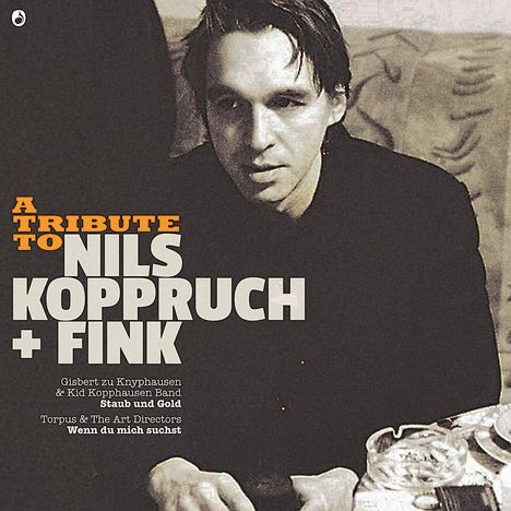 Gisbert zu Knyphausen &amp; Kid Kopphausen Band/Torpus &amp; The Art Directors: A Tribute To Nils Koppruch + Fink: Staub und Gold / Wenn du mich suchst (Limited Edition) (7" + CD), 1 Single 7" und 1 CD