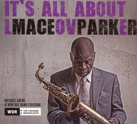 Maceo Parker (geb. 1943): It's All About Love, CD