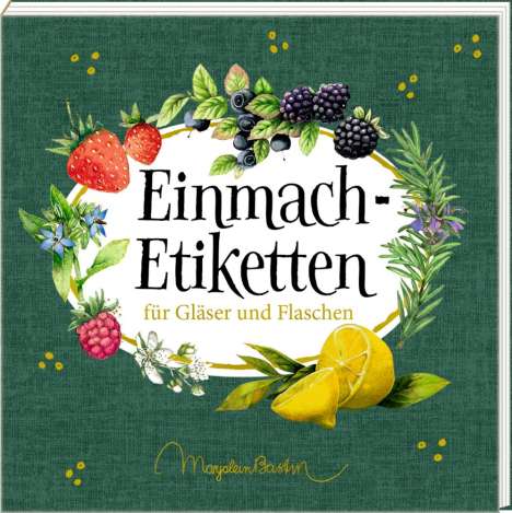 Etikettenbüchlein - Einmach-Etiketten (Marjolein Bastin), Buch