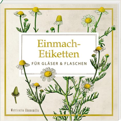 Etikettenbüchlein - Einmach-Etiketten für Gläser &amp; Flaschen, Buch