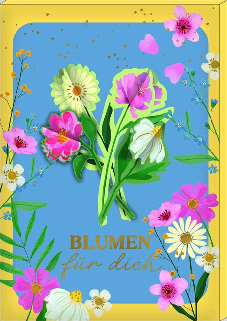 "BLUMEN für dich" steht in goldener Schrift. Illustration mit bunten Blumen auf blauem Grund, umrahmt von einem gelben Rand.