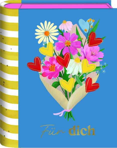 Text: "Für dich". Illustration eines Blumenstraußes mit Herzen auf blauem Hintergrund. Links gelb-weiß gestreift.