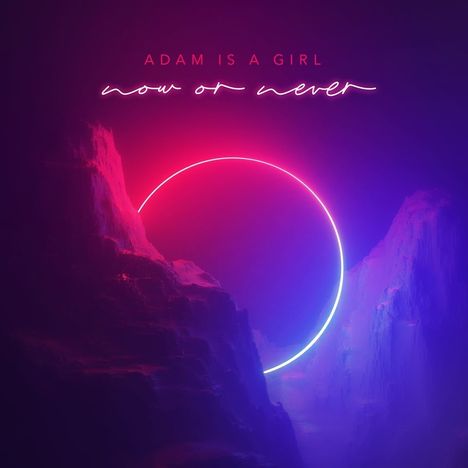 Adam Is A Girl: Now Or Never, CD