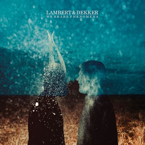 Lambert &amp; Dekker: We Share Phenomena, CD