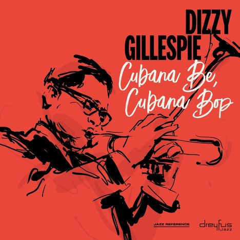 Dizzy Gillespie (1917-1993): Cubana Be, Cubana Bop (2018 Version), CD