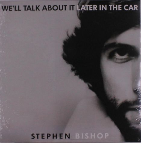 Stephen Bishop: We'll Talk About It Later In The Car, LP