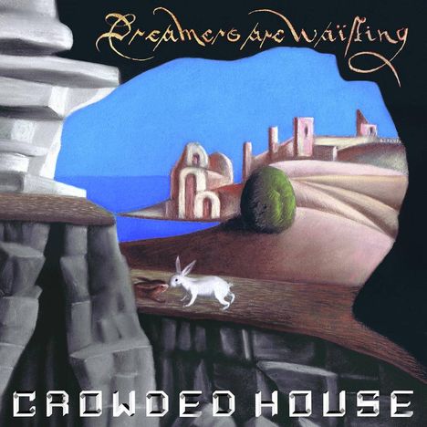 Crowded House: Dreamers Are Waiting (Black Vinyl), LP