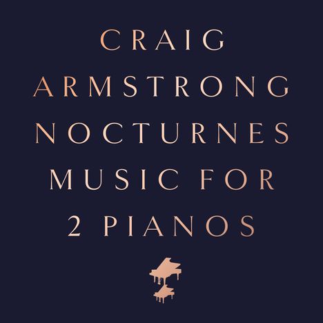 Craig Armstrong (geb. 1959): Nocturnes - Music for 2 Pianos (180g), LP