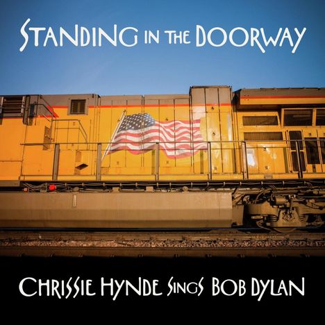 Chrissie Hynde: Standing In The Doorway: Chrissie Hynde Sings Bob Dylan, LP