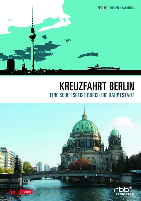 Kreuzfahrt Berlin - Eine Schiffsreise durch die Hauptstadt, DVD