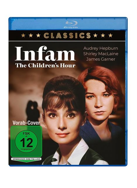 "Infam, The Children's Hour. Audrey Hepburn, Shirley MacLaine, James Garner. Vorab-Cover. FSK 12. Zwei Frauenporträts."