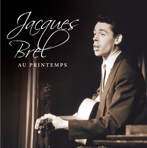 Jacques Brel (1929-1978): Au Printemps, CD