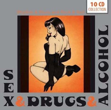 Sex &amp; Drugs &amp; Alcohol, 10 CDs