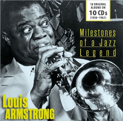 Louis Armstrong (1901-1971): Milestones Of A Jazz Legend - 18 Original Albums (1950 - 1961), 10 CDs