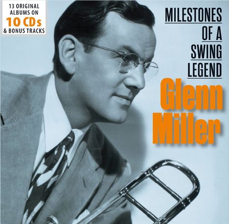 Glenn Miller (1904-1944): Milestones Of A Swing Legend (13 Original Albums), 10 CDs