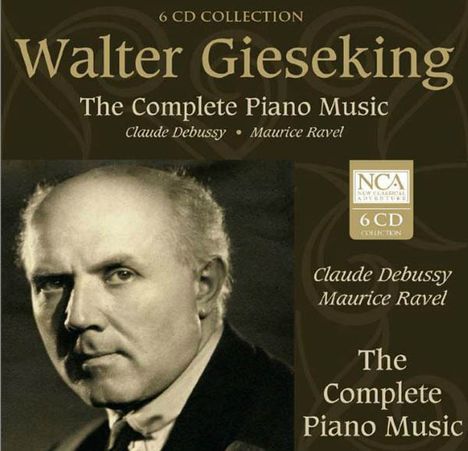 Walter Gieseking - The Complete Music of Debussy &amp; Ravel, 6 CDs