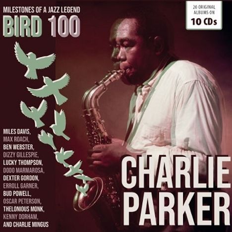 Charlie Parker (1920-1955): Bird 100 (20 Original Albums On 10 CDs), 10 CDs