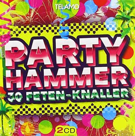 Party Hammer: 30 Feten-Knaller, 2 CDs