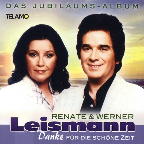 Renate &amp; Werner Leismann: Danke für die schöne Zeit: Das Jubiläums-Album, CD