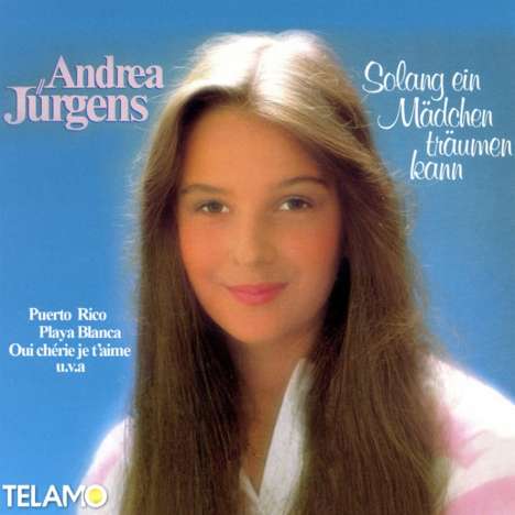 Andrea Jürgens: Solang ein Mädchen träumen kann, CD