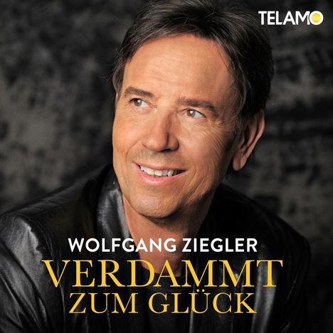 Wolfgang Ziegler: Verdammt zum Glück, CD