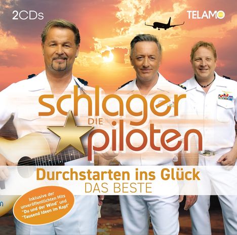 Die Schlagerpiloten: Durchstarten ins Glück: Das Beste, 2 CDs