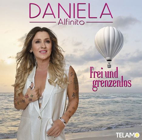 Daniela Alfinito: Frei und grenzenlos, CD