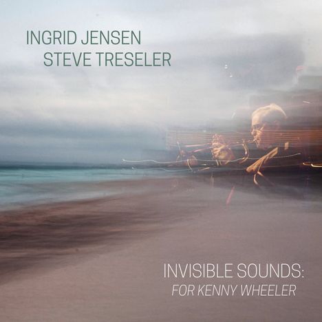 Ingrid Jensen &amp; Steve Tresler: Invisible Sounds: For Kenny Wheeler (180g) (Limited-Edition), 2 LPs