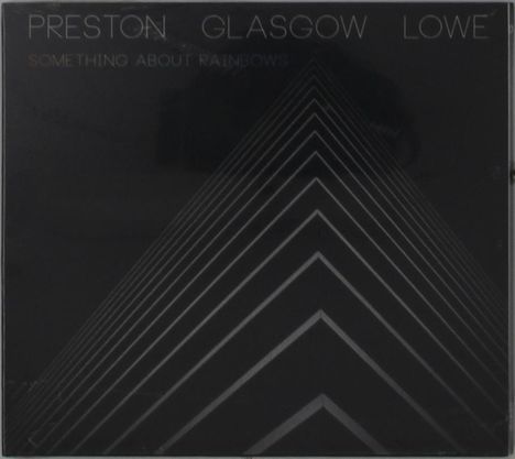 Preston Glasgow Lowe: Something About Rainbows, CD