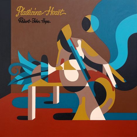 Robert John Hope: Plasticine Heart, CD