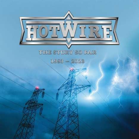 Hotwire: The Story So Far: 1993 - 2023, CD