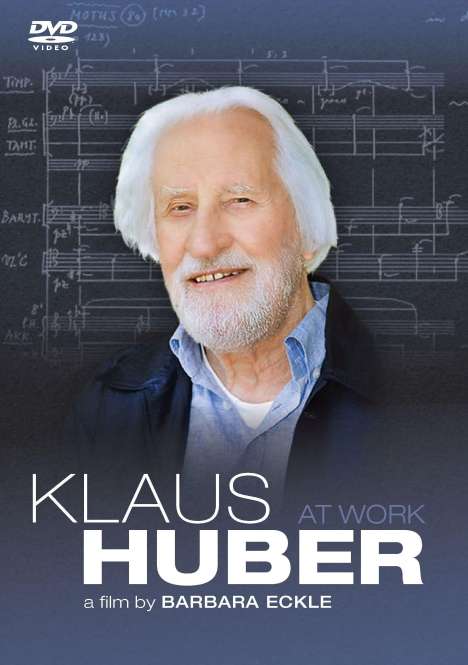 Klaus Huber (1924-2017): Klaus Huber at Work (Dokumentation von Barbara Eckle), DVD