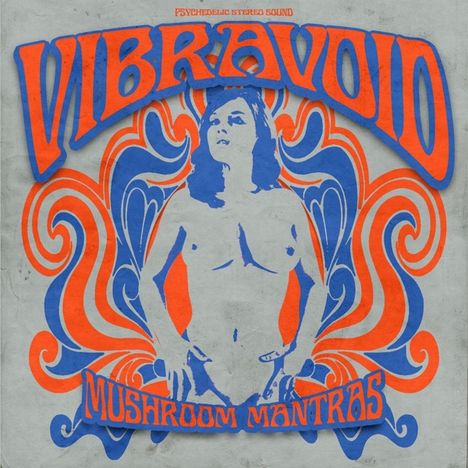 Vibravoid: Mushroom Mantras (Limited-Edition) (Individually Handcrafted Clear, Orange &amp; Blue Vinyl), LP