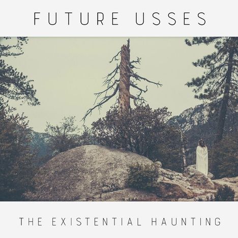 Future Usses: The Existential Haunting, CD